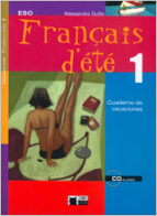 français d ete 1: cuaderno de vacaciones (incluye audio-cd)-alessandra dutto-9788431682200 français d ete 1: cuaderno de vacaciones (incluye audio-cd)-alessandra dutto-9788431682200