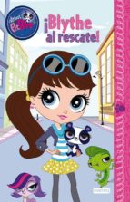 LITTLEST PET SHOP. ¡BLYTHE AL RESCATE!