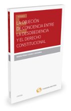 la objeción de conciencia entre la desobediencia y el derecho con stitucional-maria perez-ugena y coromina-9788447051700 la objeción de conciencia entre la desobediencia y el derecho con stitucional-maria perez-ugena y coromina-9788447051700
