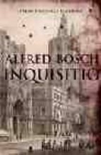 inquisitio (premi prudenci bertrana 2006)-alfred bosch-9788466407700 inquisitio (premi prudenci bertrana 2006)-alfred bosch-9788466407700