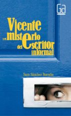 vicente y el misterio del escritor informal (ebook-epub) (ebook)-sara sanchez buendia-9788467553000 vicente y el misterio del escritor informal (ebook-epub) (ebook)-sara sanchez buendia-9788467553000