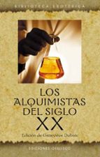 los alquimistas del siglo xx-9788477209300 los alquimistas del siglo xx-9788477209300