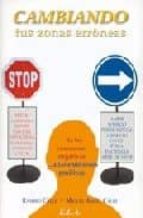 cambiando tus zonas erroneas: de las emociones negativas a las em ociones positivas-ramiro calle-9788485895700 cambiando tus zonas erroneas: de las emociones negativas a las em ociones positivas-ramiro calle-9788485895700