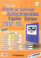 guia de areas de servicio para autocaravanas españa y europa 2012-2013-9788487288500 guia de areas de servicio para autocaravanas españa y europa 2012-2013-9788487288500