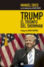 trump, el triunfo del showman (ebook)-manuel erice-9788490558300 trump, el triunfo del showman (ebook)-manuel erice-9788490558300