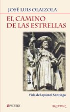 el camino de las estrellas-jose luis olaizola-9788490616000 el camino de las estrellas-jose luis olaizola-9788490616000
