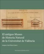 el antiguo museo de historia natural de la universitat de valènci a-amparo jose mora castro-9788491330400 el antiguo museo de historia natural de la universitat de valènci a-amparo jose mora castro-9788491330400