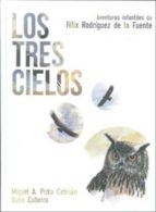 la tres cielos: aventuras infantiles de felix rodriguez de la fue nte-miguel a pinto cebrian-9788493825300 la tres cielos: aventuras infantiles de felix rodriguez de la fue nte-miguel a pinto cebrian-9788493825300