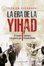 la era de la yihad-patrick cockburn-9788494588600 la era de la yihad-patrick cockburn-9788494588600