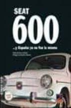 El seat 600 y españa ya no fue la misma MOBI FB2 por Pablo gimeno valledor 978-8495312600