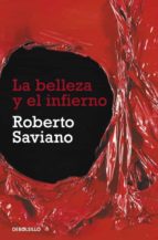la belleza y el infierno-roberto saviano-9788499087900 la belleza y el infierno-roberto saviano-9788499087900