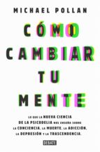cómo cambiar tu mente (ebook)-michael pollan-9788499929200 cómo cambiar tu mente (ebook)-michael pollan-9788499929200