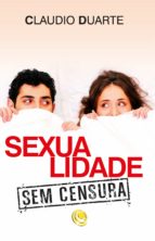sexualidade sem censura (ebook)-claudio duarte-9788576895800 sexualidade sem censura (ebook)-claudio duarte-9788576895800