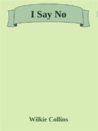 i say no (ebook)-wilkie collins-wilkie collins-wilkie collins-9788892584600 i say no (ebook)-wilkie collins-wilkie collins-wilkie collins-9788892584600
