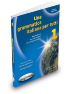 una grammatica italiana per tutti 1 (a1-a2) n/e-9788898433100 una grammatica italiana per tutti 1 (a1-a2) n/e-9788898433100