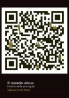 el espacio ubicuo: habitar en la era digital-manuel cerda perez-9789874160300 el espacio ubicuo: habitar en la era digital-manuel cerda perez-9789874160300