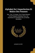 ALPHABET DE LIMPERFECTION ET MALICE DES FEMMES