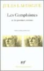 les complaintes et les premiers poemes-jules laforgue-9782070321810 les complaintes et les premiers poemes-jules laforgue-9782070321810
