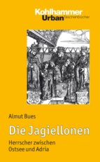 die jagiellonen (ebook)-almut bues-9783170232310 die jagiellonen (ebook)-almut bues-9783170232310