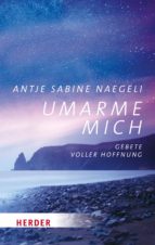 umarme mich (ebook)-antje sabine naegeli-9783451814310 umarme mich (ebook)-antje sabine naegeli-9783451814310