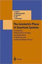 the geometric phase in quantum systems: foundations, mathematical concepts and applications in molecular and condensed matter physics-9783540000310 the geometric phase in quantum systems: foundations, mathematical concepts and applications in molecular and condensed matter physics-9783540000310