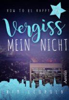 how to be happy 3: vergissmeinnicht (ebook)-kim leopold-9783958691810 how to be happy 3: vergissmeinnicht (ebook)-kim leopold-9783958691810