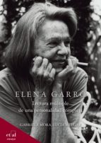 elena garro (ebook)-lucía melgar-gabriela mora-9786079784010 elena garro (ebook)-lucía melgar-gabriela mora-9786079784010