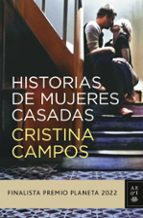 HISTORIAS DE MUJERES CASADAS (FINALISTA PREMIO PLANETA 2022) | CRISTINA CAMPOS thumbnail