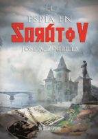 el espia en saratov-jose a. zorrilla-9788415074410 el espia en saratov-jose a. zorrilla-9788415074410