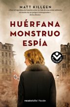 HUERFANA. MONSTRUO. ESPIA