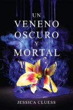 un veneno oscuro y mortal-jessica cluess-9788417036010 un veneno oscuro y mortal-jessica cluess-9788417036010