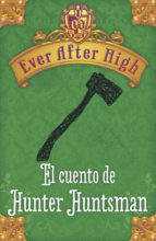 ever after high. el cuento de hunter huntsman (ebook)-9788420416410 ever after high. el cuento de hunter huntsman (ebook)-9788420416410