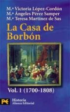 la casa de borbon: familia corte y politica: 1700-1808-maria angeles perez samper-mªvictoria lopez cordon-maria teresa martinez de sas-9788420637310 la casa de borbon: familia corte y politica: 1700-1808-maria angeles perez samper-mªvictoria lopez cordon-maria teresa martinez de sas-9788420637310