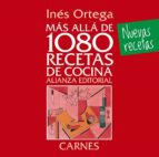 mas alla de 1080 recetas de cocina. carnes-ines ortega-9788420699110 mas alla de 1080 recetas de cocina. carnes-ines ortega-9788420699110