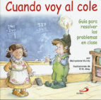 cuando voy al cole: guia para resolver los problemas en clase-michaelene mundy-9788428524810 cuando voy al cole: guia para resolver los problemas en clase-michaelene mundy-9788428524810