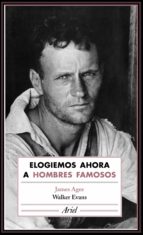 elogiemos ahora a hombres famosos (ebook)-james agee-walker evans-9788434425910 elogiemos ahora a hombres famosos (ebook)-james agee-walker evans-9788434425910