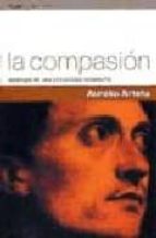 la compasion: apologia de una virtud bajo sospecha-aurelio arteta-9788449303210 la compasion: apologia de una virtud bajo sospecha-aurelio arteta-9788449303210