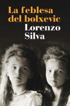 la feblesa del bolxevic (ebook)-lorenzo silva-9788466420310 la feblesa del bolxevic (ebook)-lorenzo silva-9788466420310