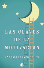 las claves de la motivacion-antonio blanco prieto-9788466654210 las claves de la motivacion-antonio blanco prieto-9788466654210