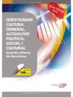 QÜESTIONARI CULTURA GENERAL, ACTUALITAT POLÍTICA, SOCIAL I CULTURAL PER A LA GUÀRDIA URBANA DE BARCELONA