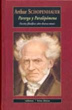 parerga y paralipomena (escritos filosoficos sobre diversos temas )-arthur schopenhauer-9788477026310 parerga y paralipomena (escritos filosoficos sobre diversos temas )-arthur schopenhauer-9788477026310
