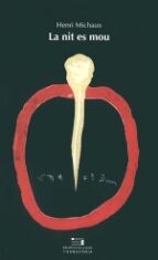 la nit es mou-henri michaux-9788479358310 la nit es mou-henri michaux-9788479358310