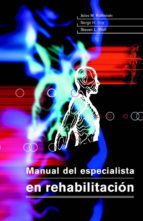 MANUAL DEL ESPECIALISTA EN REHABILITACION