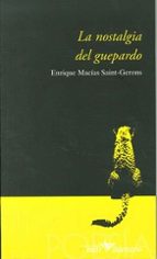 la nostalgia del guepardo-enrique macias saint-gerons-9788481963410 la nostalgia del guepardo-enrique macias saint-gerons-9788481963410
