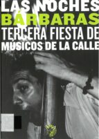 las noches barbaras: tercera fiesta de musicos de la calle-9788487619410 las noches barbaras: tercera fiesta de musicos de la calle-9788487619410