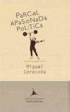 parcial, apasionada, politica: la critica en cuestion-miguel cereceda-9788488020710