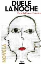 duele la noche-estrella flores carretero-9788490676110 duele la noche-estrella flores carretero-9788490676110