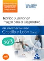 TÉCNICO SUPERIOR EN IMAGEN PARA EL DIAGNÓSTICO DEL SERVICIO DE SALUD DE CASTILLA Y LEÓN (SACYL). SIMULACROS DE EXAMEN