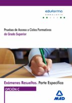exámenes resueltos de pruebas de acceso a ciclos formativos de grado superior. parte específica. opción c. andalucía-9788490937310 exámenes resueltos de pruebas de acceso a ciclos formativos de grado superior. parte específica. opción c. andalucía-9788490937310