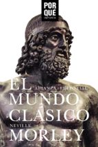 el mundo clasico: ¿por que importa?-neville morley-9788491813910 el mundo clasico: ¿por que importa?-neville morley-9788491813910